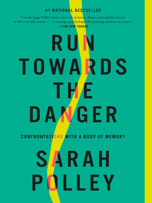 Title details for Run Towards the Danger by Sarah Polley - Available